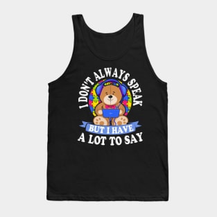 autism i dont speak much Bear Tank Top